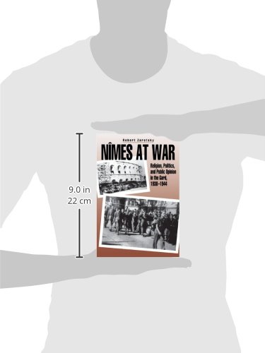 Nimes at War: Religion, Politics, and Public Opinion in the Gard, 1938-1944