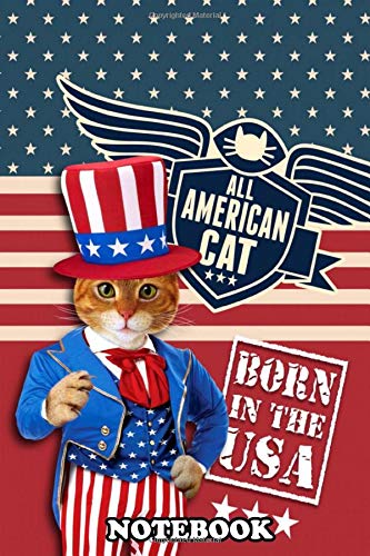 Notebook: American Cat Art An All , Journal for Writing, College Ruled Size 6" x 9", 110 Pages