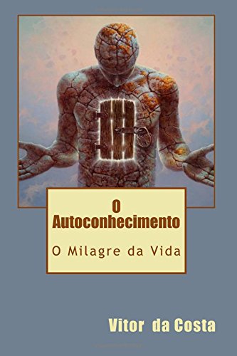 O Autoconhecimento: O Milagre da Vida