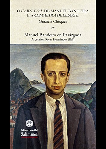 O Carnaval de Manuel Bandeira e a «Commedia dell’arte»: EN «Manuel Bandeira en Pasárgada» (Et Caetera Livro 26273281) (Portuguese Edition)