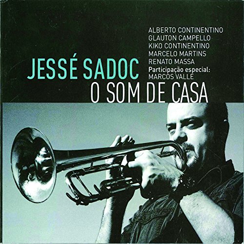 O Som da Casa (feat. Alberto Continentino, Glauton Campello, Kiko Continentino, Marcelo Martins, Renato Massa, Marcos Valle)