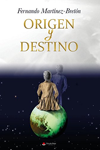 ORIGEN Y DESTINO: Novela histórica de aventuras, espionaje, intrigas dinásticas, sociedades secretas, misterios, mundo espiritual...