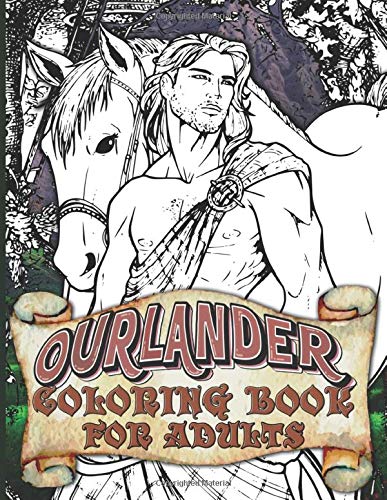 Outlander Coloring Book: Outlander Impressive Coloring Books For Adults And Kids. Activity Book Lover Gifts