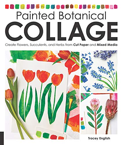 Painted Botanical Collage:Create Flowers, Succulents, and Herbs from Cut Paper and Mixed Media (English Edition)
