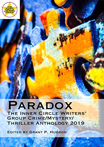Paradox: The Inner Circle Writers' Group Crime/Mystery/Thriller Anthology 2019 (English Edition)