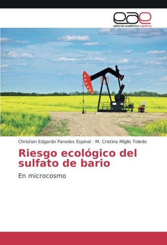 Paredes Espinal, C: Riesgo ecológico del sulfato de bario