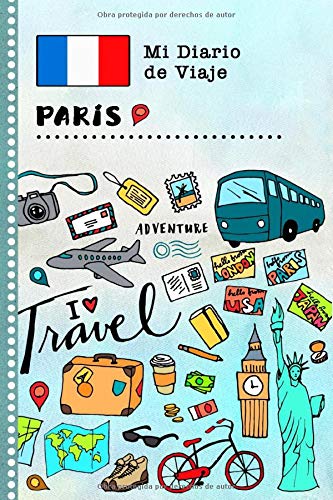 Paris Diario de Viaje: Libro de Registro de Viajes Guiado Infantil - Cuaderno de Recuerdos de Actividades en Vacaciones para Escribir, Dibujar, Afirmaciones de Gratitud para Niños y Niñas