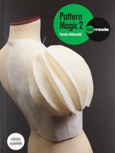 Pattern Magic Vol. 2: La magia del patronaje (GGmoda)