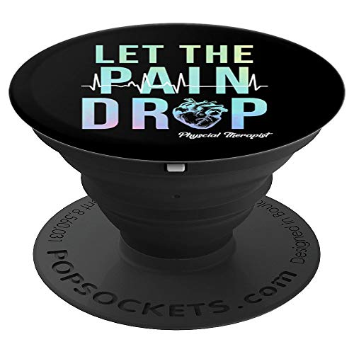 Physical Therapist Heart-Beat Let The Pain Drop PT Gifts PopSockets Agarre y Soporte para Teléfonos y Tabletas