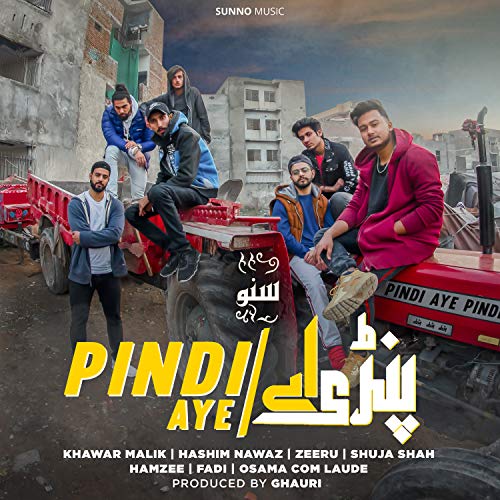 Pindi Aye (feat. Hashim Nawaz, Khawar Malik, Fadi, Osama Com Laude, Hamzee, Shuja Shah & Zeeru)