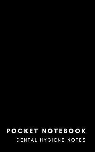 Pocket Notebook Dental Hygiene Notes: 8 x 5 Softcover Lined Memo Field Note Book Journal Black