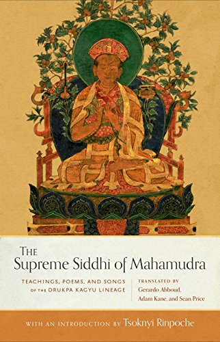 Price, S: The Supreme Siddhi of Mahamudra: Teachings, Poems, and Songs of the Drukpa Kagyu Lineage