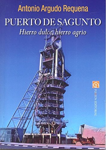 Puerto de Sagunto: Hierro dulce, hierro agrio