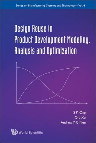 Qianli, X: Design Reuse In Product Development Modeling, An: 04 (Series On Manufacturing Systems And Technology)