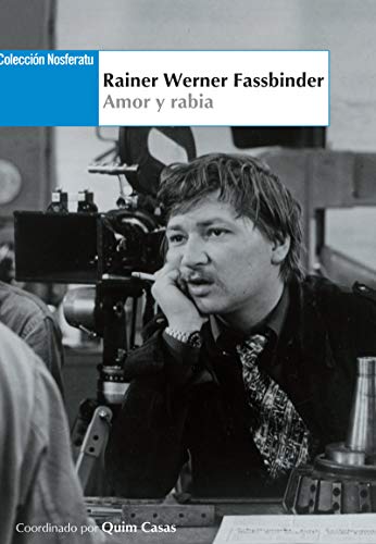 Rainer Werner Fassbinder amor y rabia (COLECCION NOSFERATU)