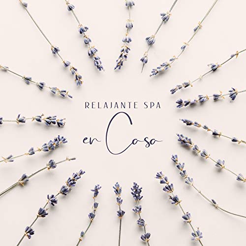 Relajante Spa en Casa - Colección de 15 Música New Age de Relajación Profunda para Tratamientos Caseros, Zen, Música de Meditación, Terapia de Sanación Espiritual