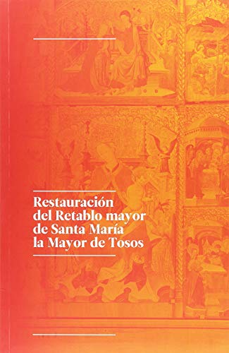 Restauración del Retablo Mayor de Santa María la Mayor de Tosos (Zaragoza)