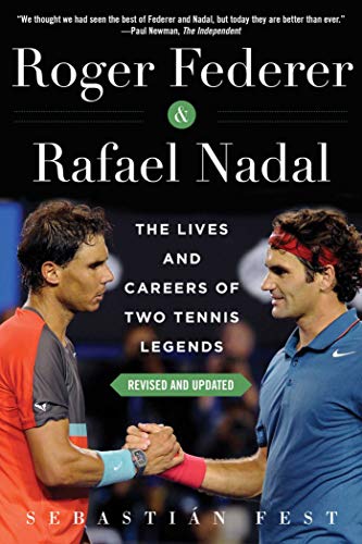 Roger Federer and Rafael Nadal: The Lives and Careers of Two Tennis Legends (English Edition)
