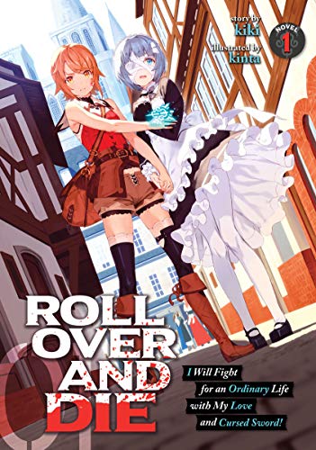 ROLL OVER AND DIE: I Will Fight for an Ordinary Life with My Love and Cursed Sword! (Light Novel) Vol. 1 (English Edition)