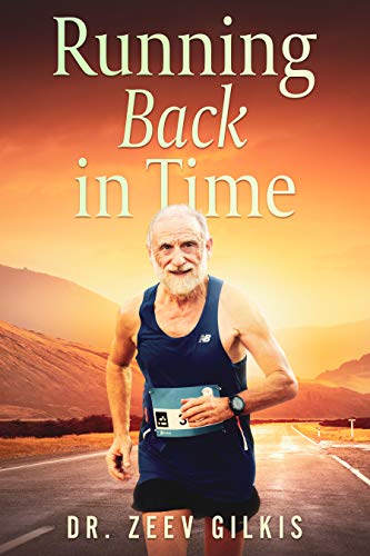 Running Back in Time: Discovering the Formula to Beat the Aging Process and Get Younger (Younger Than Ever Book 2) (English Edition)