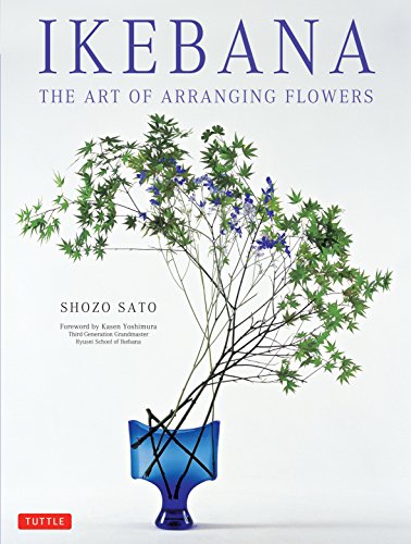 Sato, S: Ikebana: The Art of Arranging Flowers