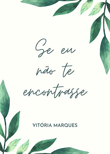 Se Eu Não Te Encontrasse (Portuguese Edition)