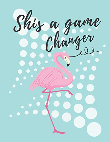 Shis A Game Changer: Awesome Pink Flamingo Notebook For Writing And Journaling ~ Large