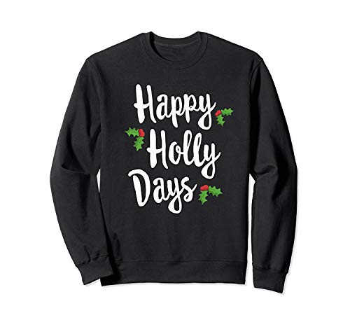 Situen Happy Holly Days Festive Xmas Christmas Matching Family Sweatshirt - Sweatshirt For Men and Woman.