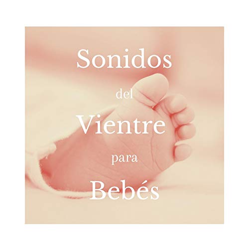 Sonidos del Vientre para Bebés
