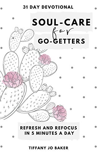 Soul-Care for Go-Getters: A 31-Day Devotional for Women (English Edition)