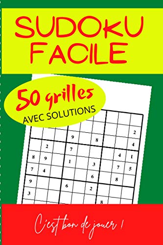 SUDOKU FACILE | 50 grilles avec solutions. C’est bon de jouer!: Loisir passionnant. Niveau débutant pour apprendre les rudiments du sudoku. Carnet d’activités à compléter. Adulte/enfant.