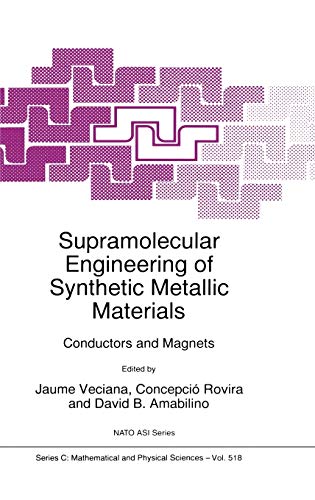 Supramolecular Engineering of Synthetic Metallic Materials: Conductors and Magnets: Proceedings of the NATO Advanced Research Workshop, Sitges, Spain, January 10-14, 1998 (Nato Science Series C:)