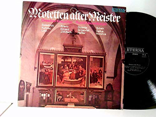 Sweelinck* / Kuhnau* / Lotti* / Anerio* / Eccard* / J. M. Bach* / Durante* / G. Gabrieli* / Haßler* / Schein* / Gallus* / Homilius* - Dresdner Kreuzchor, Rudolf Mauersberger – Motetten Alter Meister