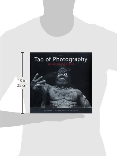 TAO OF PHOTOGRAPHY: Seeing Beyond Seeing: 7