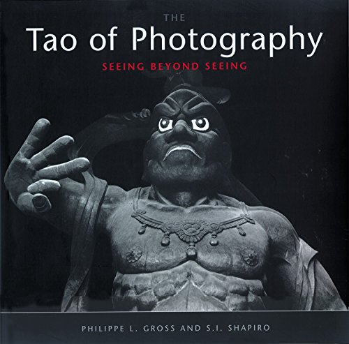 TAO OF PHOTOGRAPHY: Seeing Beyond Seeing: 7
