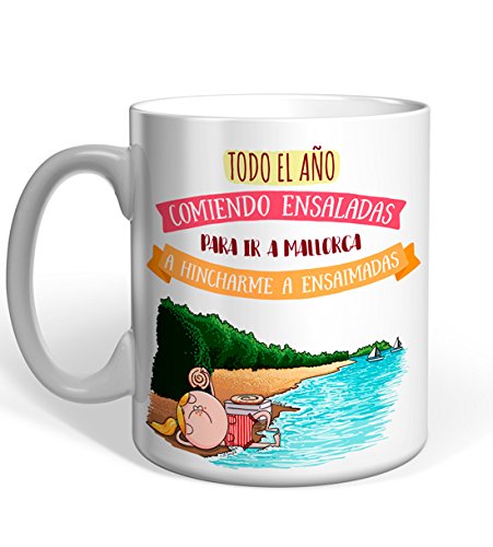 Taza Missborderlike -Todo el año comiendo ensaladas para ir a Mallorca a hincharme a ensaimadas