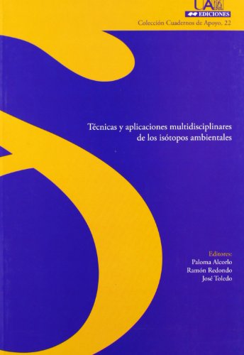 Técnicas y aplicaciones multidisciplinares de los isótopos ambientales: 22 (Cuadernos de Apoyo)