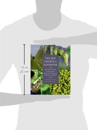 Ten Eyck, L: Hop Grower's Handbook: The Essential Guide for Sustainable, Small-Scale Production for Home and Market