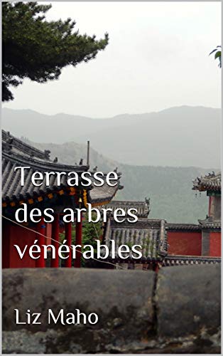 Terrasse des arbres vénérables (French Edition)