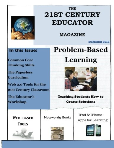 The 21st Century Educator Magazine (Summer 2012): Volume 1
