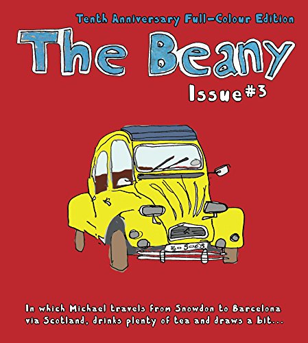 The Beany #3: In which Michael travels from Snowdon to Barcelona via Scotland, drinks plenty of tea and draws a bit... (English Edition)