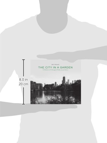 The City in a Garden: A Photographic History of Chicago's Parks (Center Books on Chicago and Environs)