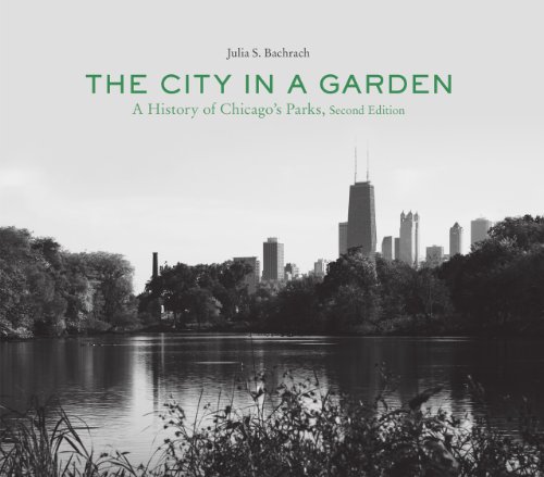 The City in a Garden: A Photographic History of Chicago's Parks (Center Books on Chicago and Environs)