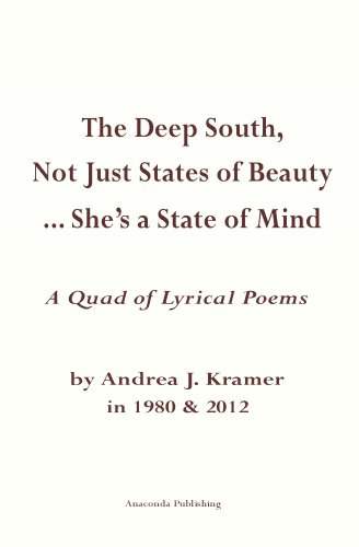 The Deep South, Not Just States of Beauty…She’s a State of Mind: Quad of Lyrical Poems (English Edition)