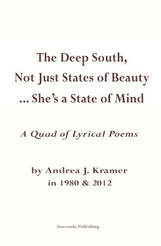The Deep South, Not Just States of Beauty…She’s a State of Mind: Quad of Lyrical Poems (English Edition)