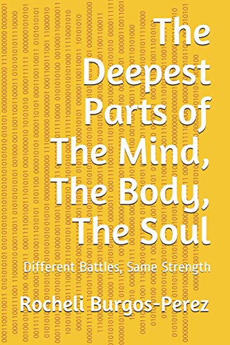 The Deepest Parts of The Mind, The Body, The Soul: Different Battles, Same Strength