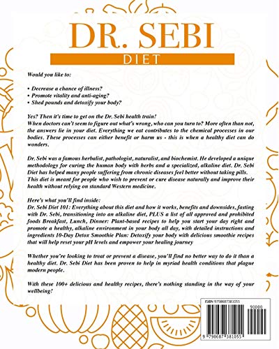 The Dr. Sebi Diet • A Healing Journey: 100 Flavorful Recipes and 10-Day Smoothies Detox Plan to Lose Weight Naturally, Jumpstart Your Metabolism, and Revitalize Yourself with Plant-Based Alkaline Diet