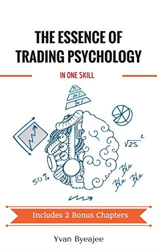 The essence of trading psychology in one skill (English Edition)
