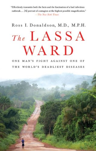 The Lassa Ward: One Man's Fight Against One of the World's Deadliest Diseases (English Edition)