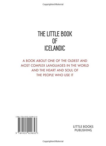 The Little Book of Icelandic: On the idiosyncrasies, delights and sheer tyranny of the Icelandic language